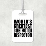 World's Greatest Construction Inspector - Luggage Bag Tag