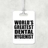 World's Greatest Dental Hygienist - Luggage Bag Tag