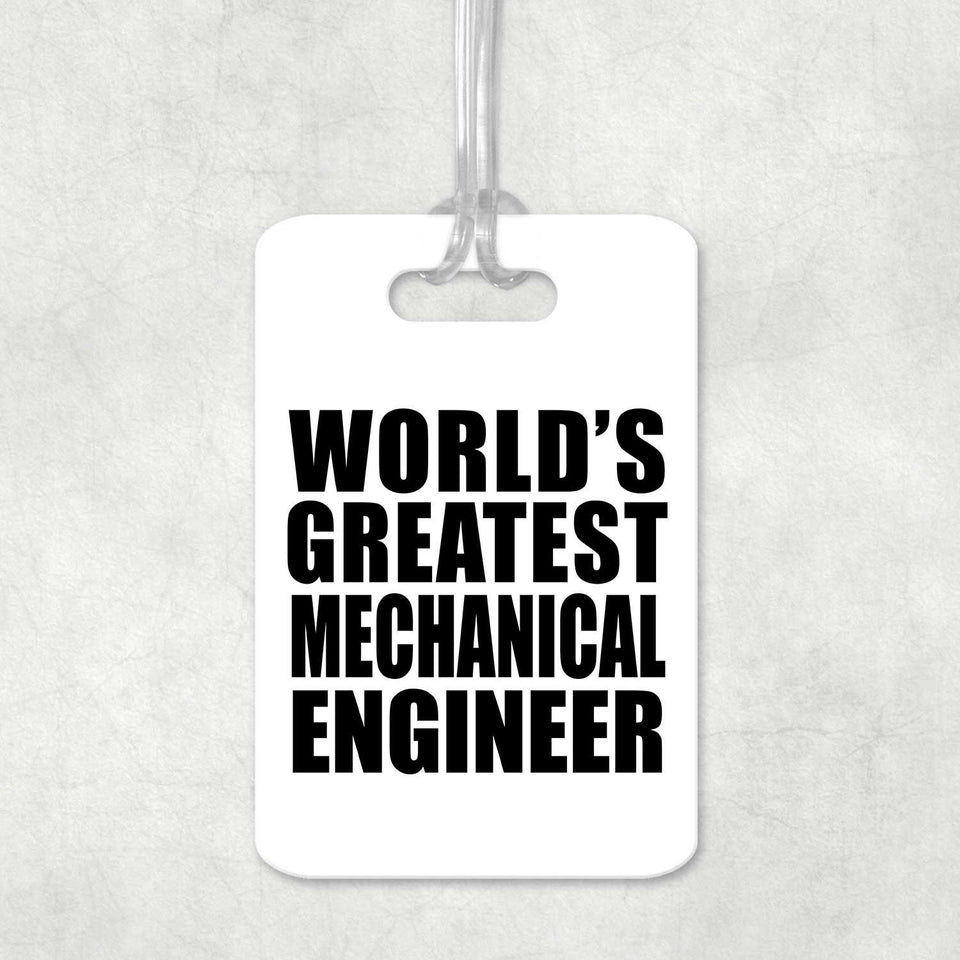 World's Greatest Mechanical Engineer - Luggage Bag Tag