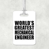 World's Greatest Mechanical Engineer - Luggage Bag Tag