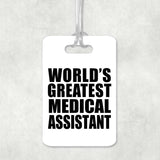 World's Greatest Medical Assistant - Luggage Bag Tag