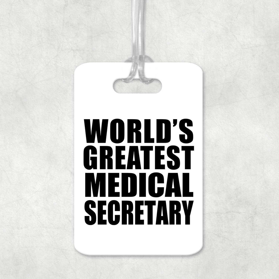 World's Greatest Medical Secretary - Luggage Bag Tag