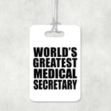 World's Greatest Medical Secretary - Luggage Bag Tag