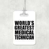 World's Greatest Medical Technician - Luggage Bag Tag