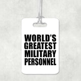 World's Greatest Military Personnel - Luggage Bag Tag