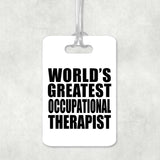 World's Greatest Occupational Therapist - Luggage Bag Tag