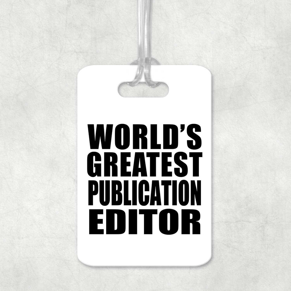 World's Greatest Publication Editor - Luggage Bag Tag