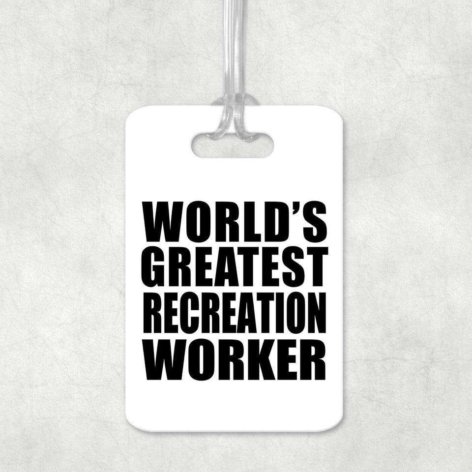 World's Greatest Recreation Worker - Luggage Bag Tag