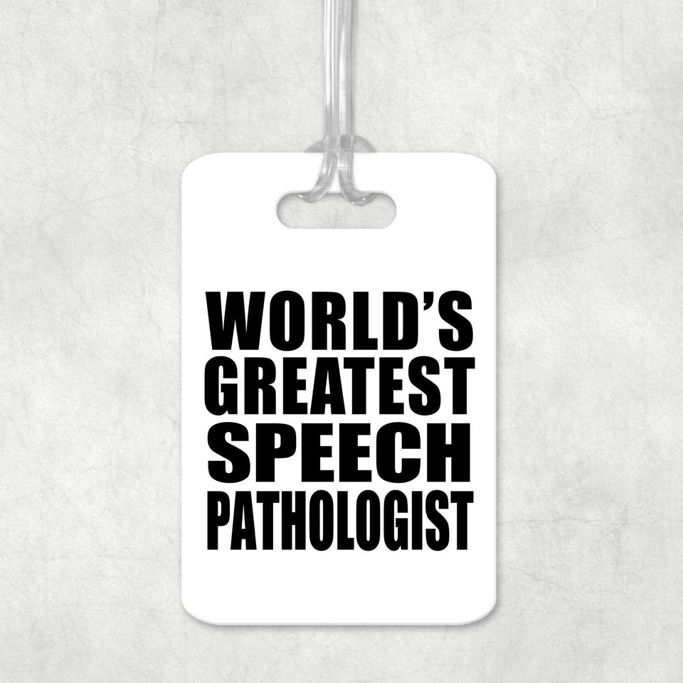 World's Greatest Speech Pathologist - Luggage Bag Tag