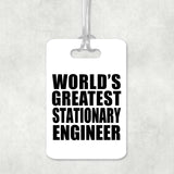 World's Greatest Stationary Engineer - Luggage Bag Tag