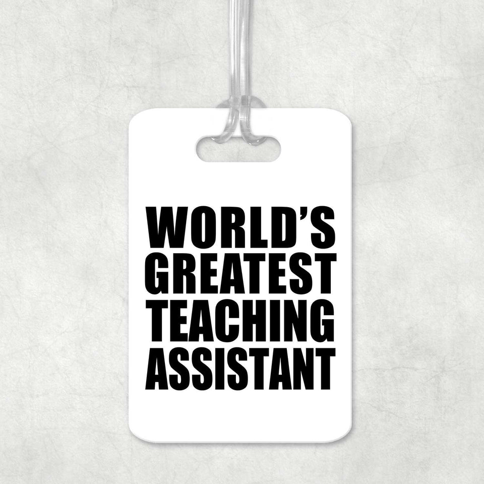 World's Greatest Teaching Assistant - Luggage Bag Tag