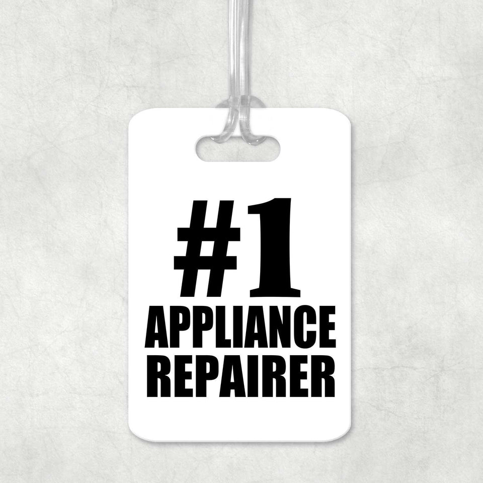 Number One #1 Appliance Repairer - Luggage Bag Tag