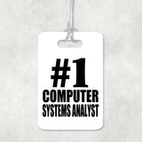 Number One #1 Computer Systems Analyst - Luggage Bag Tag