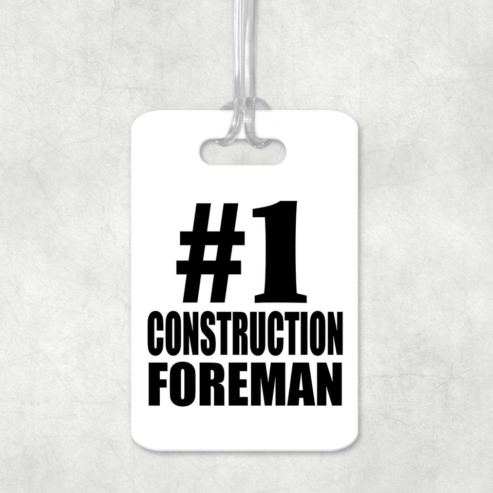 Number One #1 Construction Foreman - Luggage Bag Tag