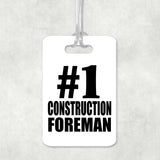 Number One #1 Construction Foreman - Luggage Bag Tag