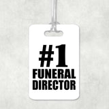 Number One #1 Funeral Director - Luggage Bag Tag