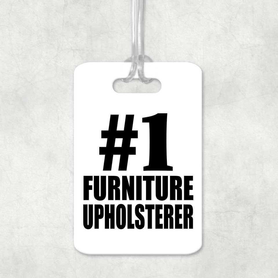 Number One #1 Furniture Upholsterer - Luggage Bag Tag