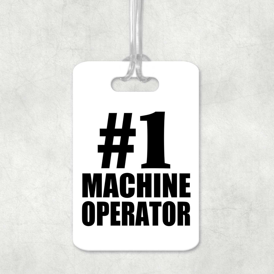Number One #1 Machine Operator - Luggage Bag Tag