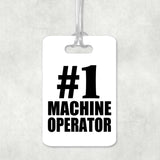 Number One #1 Machine Operator - Luggage Bag Tag