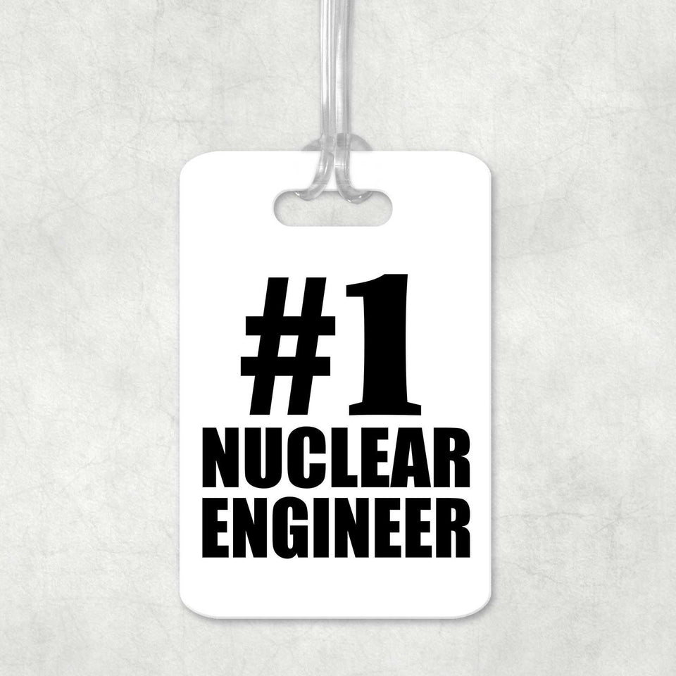Number One #1 Nuclear Engineer - Luggage Bag Tag