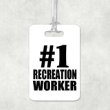 Number One #1 Recreation Worker - Luggage Bag Tag