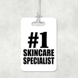 Number One #1 Skincare Specialist - Luggage Bag Tag