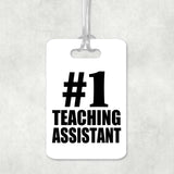 Number One #1 Teaching Assistant - Luggage Bag Tag