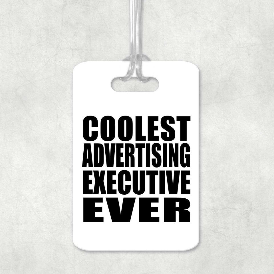Coolest Advertising Executive Ever - Luggage Bag Tag