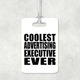 Coolest Advertising Executive Ever - Luggage Bag Tag