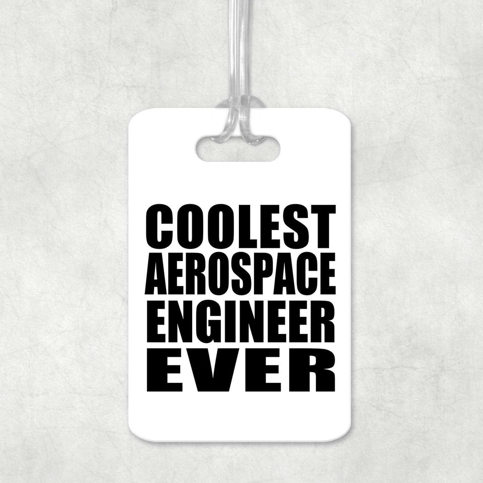 Coolest Aerospace Engineer Ever - Luggage Bag Tag