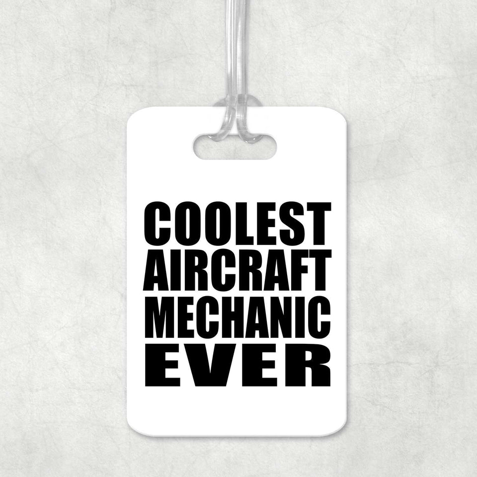 Coolest Aircraft Mechanic Ever - Luggage Bag Tag