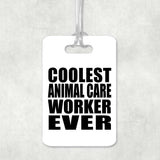 Coolest Animal Care Worker Ever - Luggage Bag Tag