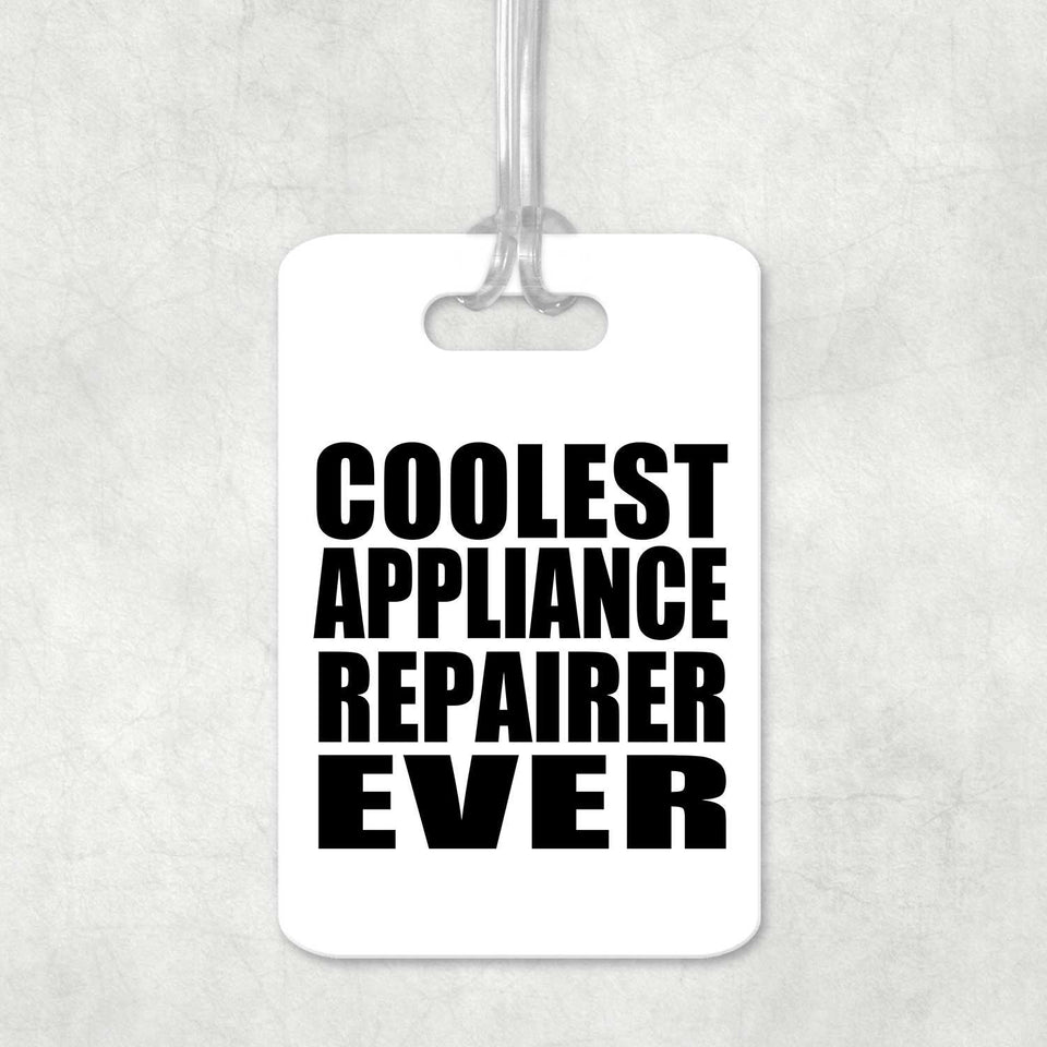 Coolest Appliance Repairer Ever - Luggage Bag Tag