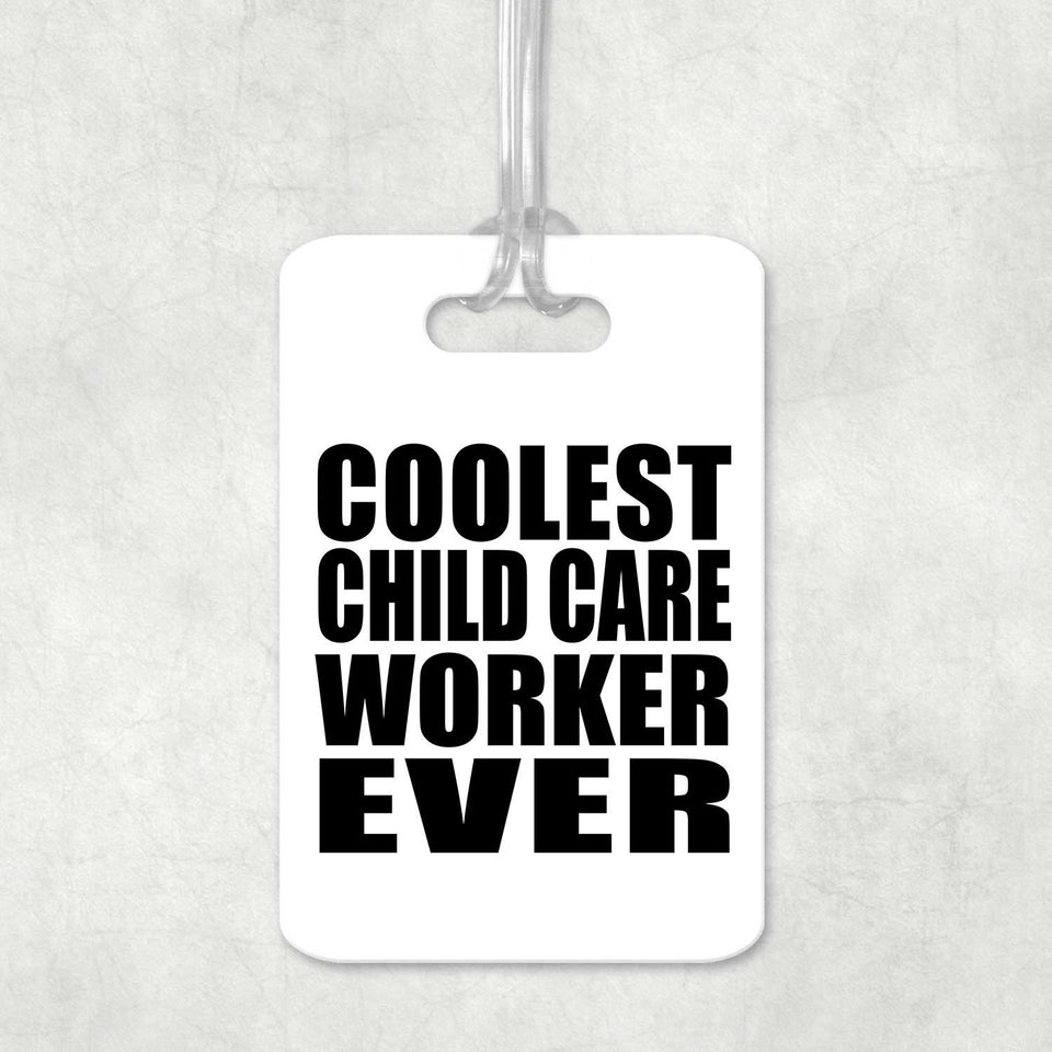 Coolest Child Care Worker Ever - Luggage Bag Tag