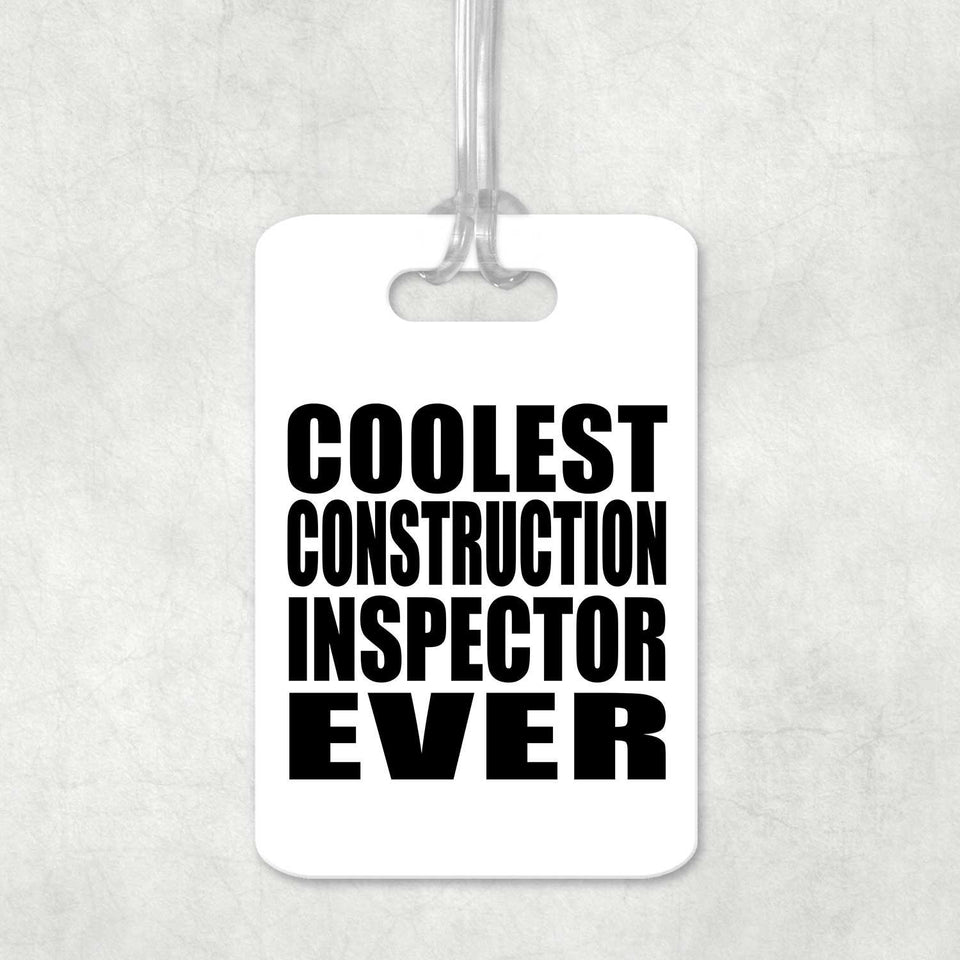 Coolest Construction Inspector Ever - Luggage Bag Tag
