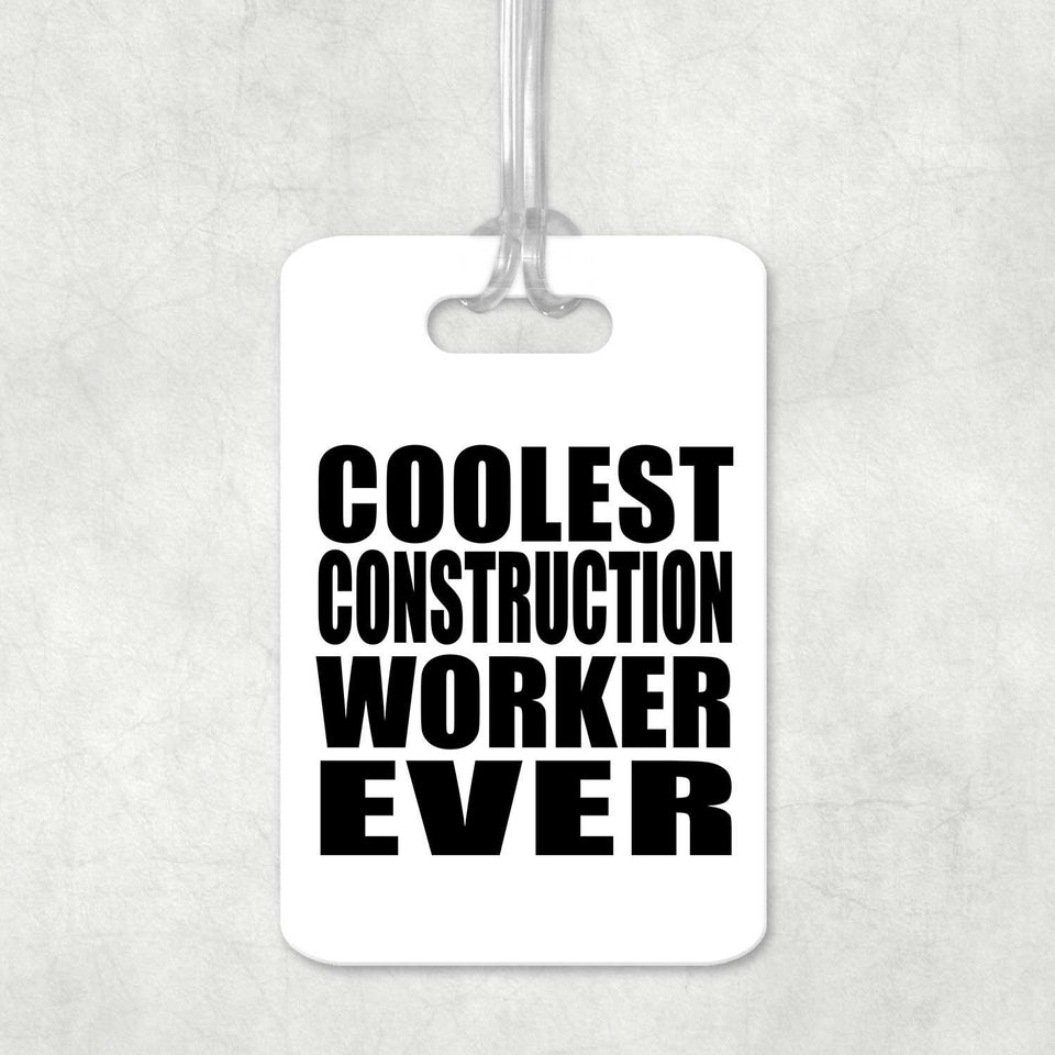 Coolest Construction Worker Ever - Luggage Bag Tag