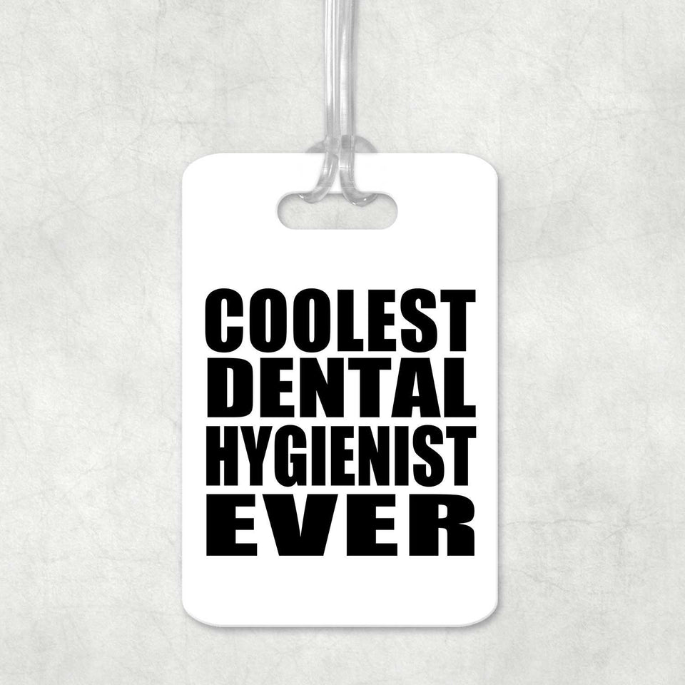 Coolest Dental Hygienist Ever - Luggage Bag Tag