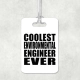 Coolest Environmental Engineer Ever - Luggage Bag Tag