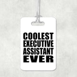 Coolest Executive Assistant Ever - Luggage Bag Tag