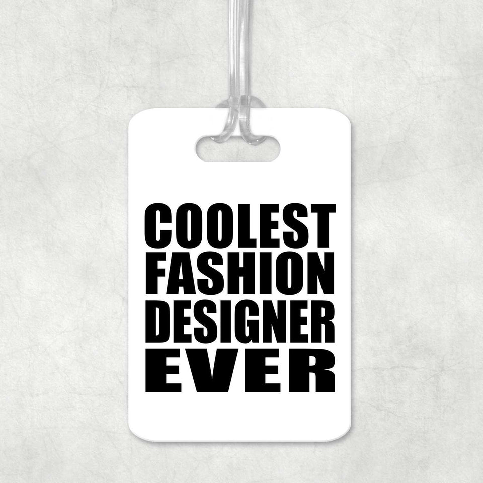Coolest Fashion Designer Ever - Luggage Bag Tag