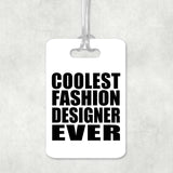Coolest Fashion Designer Ever - Luggage Bag Tag