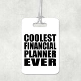 Coolest Financial Planner Ever - Luggage Bag Tag