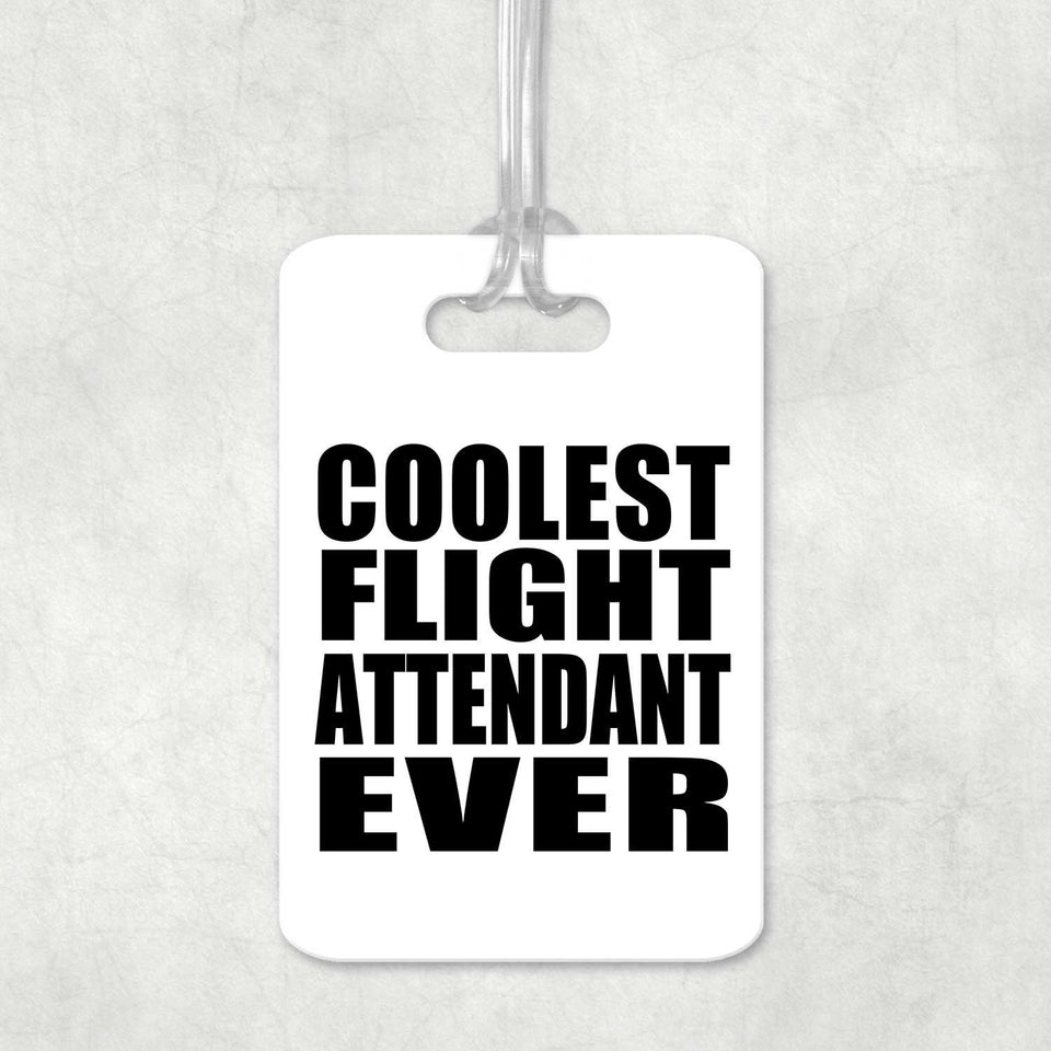 Coolest Flight Attendant Ever - Luggage Bag Tag