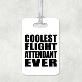 Coolest Flight Attendant Ever - Luggage Bag Tag