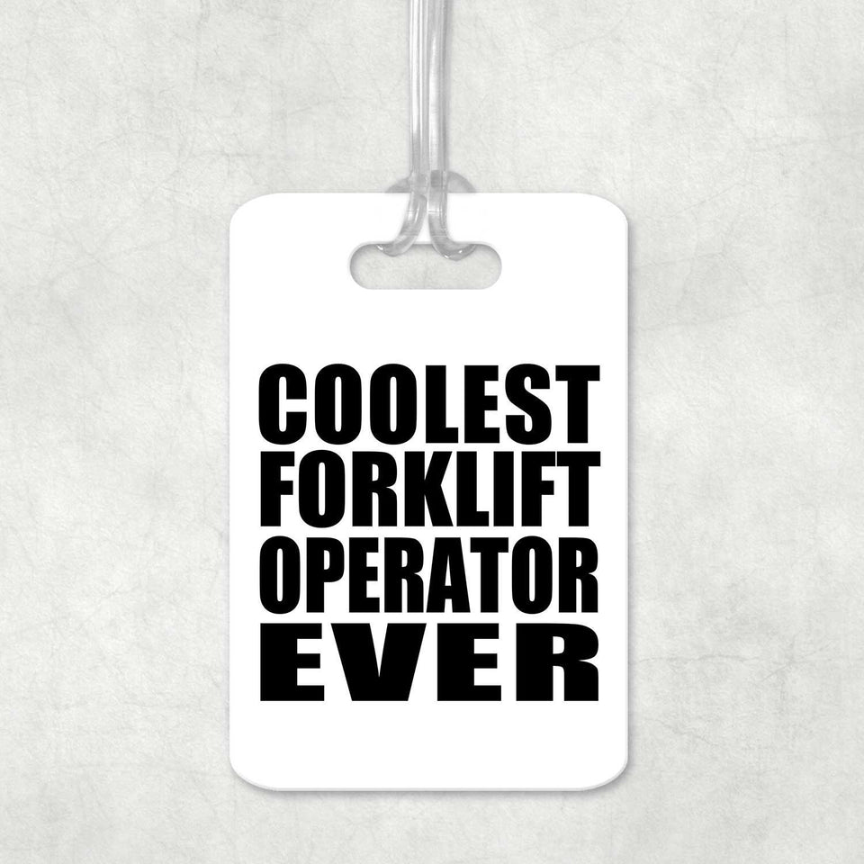 Coolest Forklift Operator Ever - Luggage Bag Tag