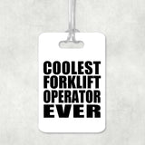Coolest Forklift Operator Ever - Luggage Bag Tag