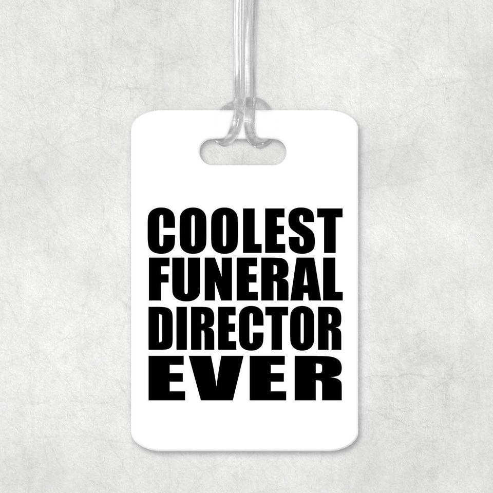 Coolest Funeral Director Ever - Luggage Bag Tag