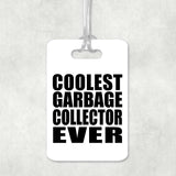 Coolest Garbage Collector Ever - Luggage Bag Tag