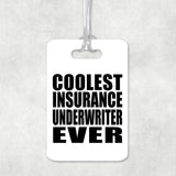 Coolest Insurance Underwriter Ever - Luggage Bag Tag