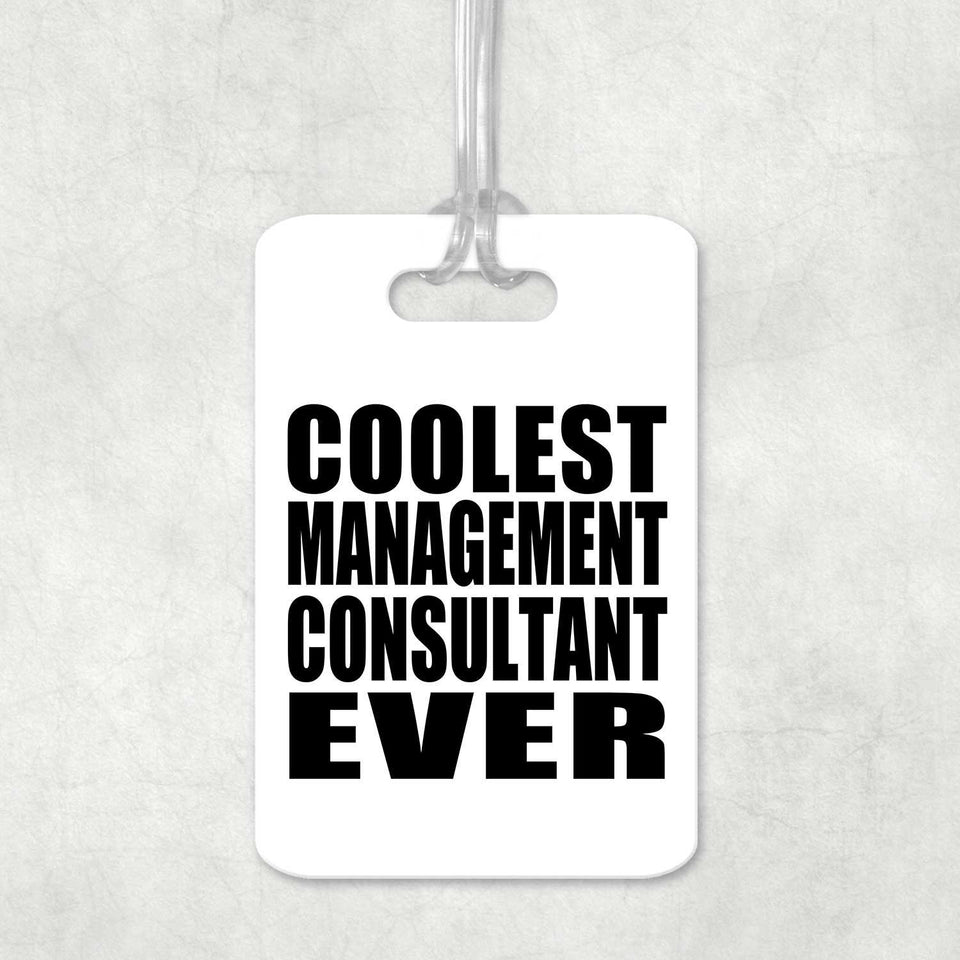 Coolest Management Consultant Ever - Luggage Bag Tag